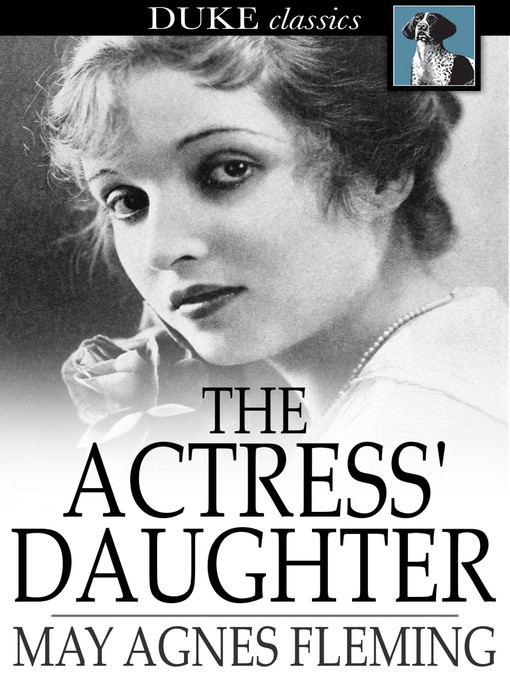 Title details for The Actress' Daughter by May Agnes Fleming - Wait list